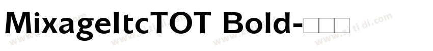 MixageItcTOT Bold字体转换